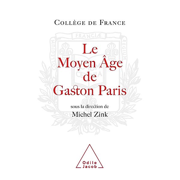 Le Moyen Age de Gaston Paris, Zink Michel Zink