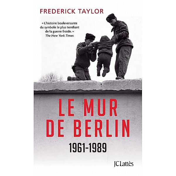 Le Mur de Berlin / Essais et documents, Frederick Taylor