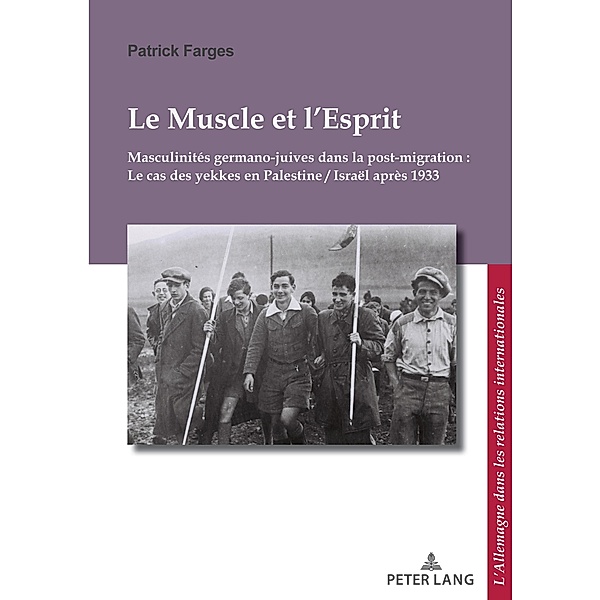 Le Muscle et l'Esprit / L'Allemagne dans les relations internationales / Deutschland in den internationalen Beziehungen Bd.17, Patrick Farges