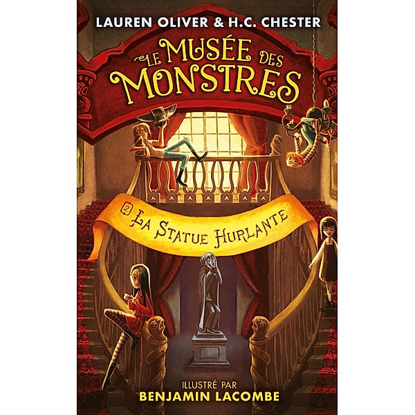 Le Musée des Monstres - Tome 2 - La statue hurlante / Aventure, Lauren Oliver