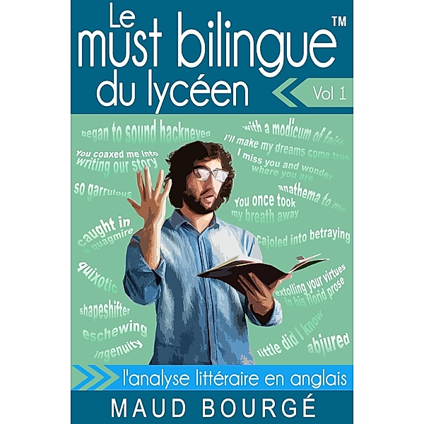 Le must bilingue? du lycéen - Vol. 1 - L'analyse littéraire en anglais, Maud Bourgé