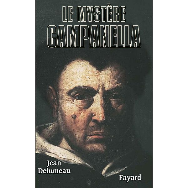 Le mystère Campanella / Biographies Historiques, Jean Delumeau