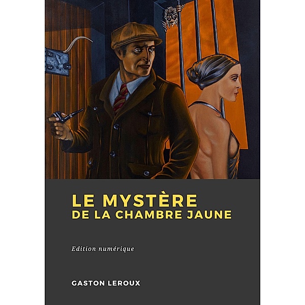 Le Mystère de la chambre jaune, Gaston Leroux