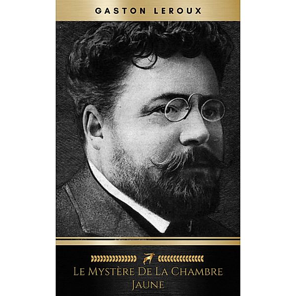 Le Mystère de la chambre jaune, Gaston Leroux