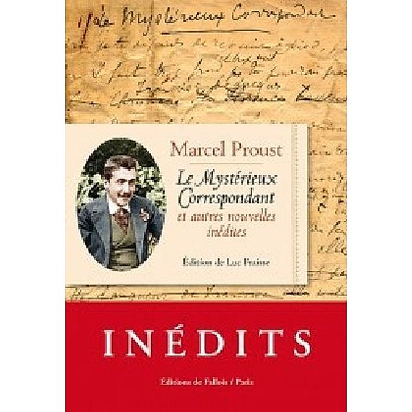 Le Mystérieux correspondant et autres nouvelles inédites, Marcel Proust