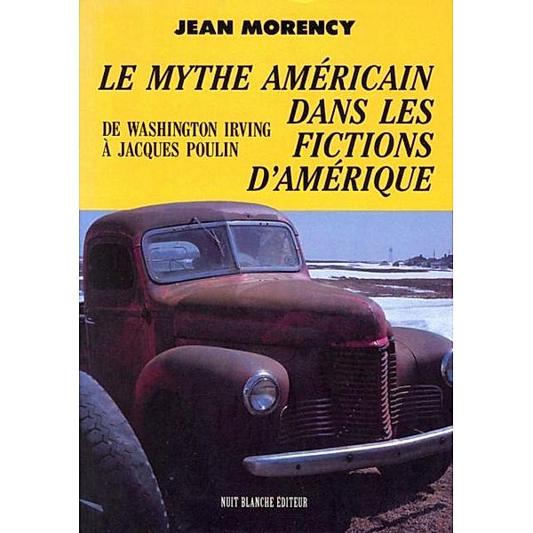 Le mythe americain dans les fictions d'Amerique, Jean Morency