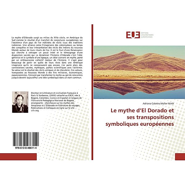 Le mythe d'El Dorado et ses transpositions symboliques européennes, Adriana Cabréra Muller Wirth