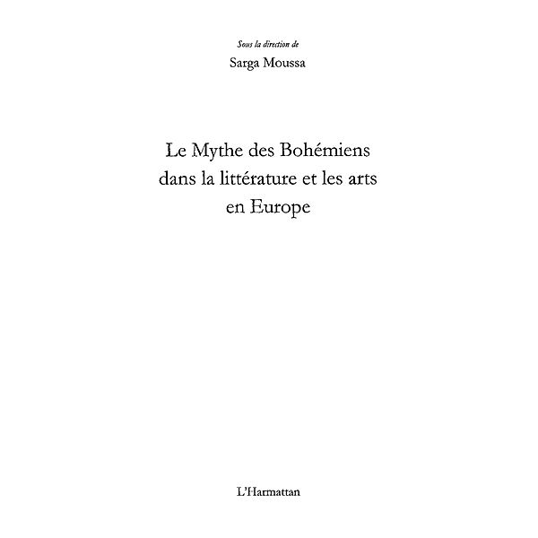 Le mythe des bohemiens dans la litterature et les arts en Europe / Hors-collection, Sarga Moussa