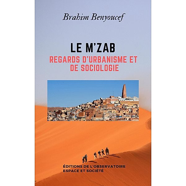 Le M'zab / Librinova, Benyoucef Brahim Benyoucef