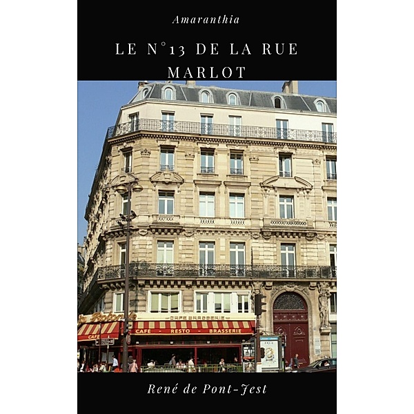 Le N°13 de la Rue Marlot, René de Pont-Jest