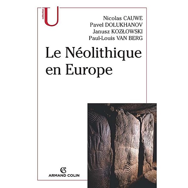 Le Néolithique en Europe / Histoire, Nicolas Cauwe, Pavel Dolukhanov, Pavel Kozlowzki, Paul-Louis van Berg