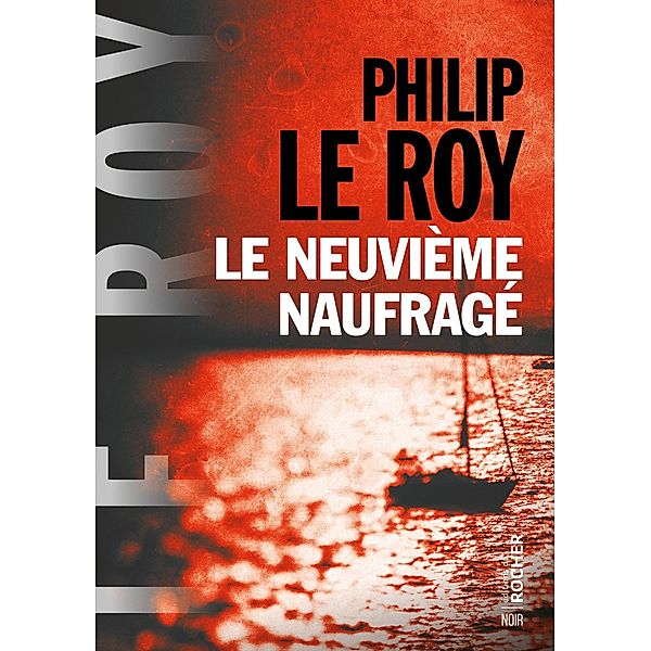 Le neuvième naufragé, Philip Le Roy