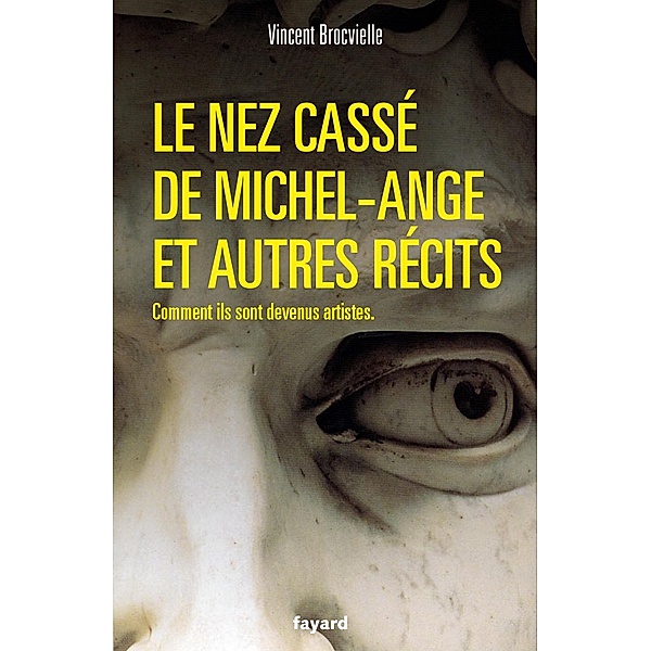 Le nez cassé de Michel-Ange et autres récits / Beaux-arts, Vincent Brocvielle