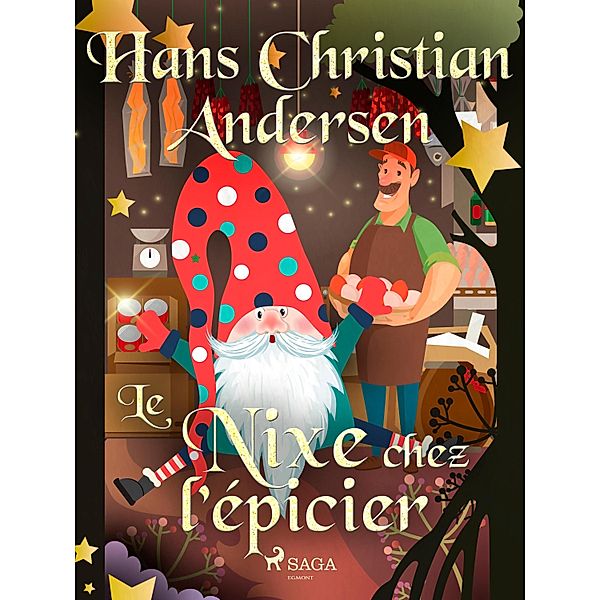 Le Nixe chez l'épicier / Les Contes de Hans Christian Andersen, H. C. Andersen