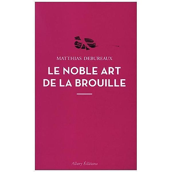 Le Noble art de la Brouille, Matthias Debureaux
