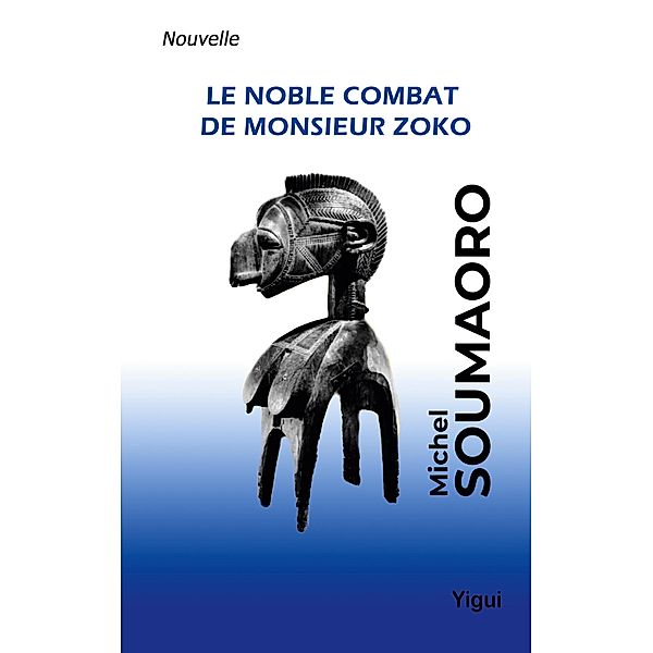 Le noble combat de Monsieur Zoko, Michel Soumaoro