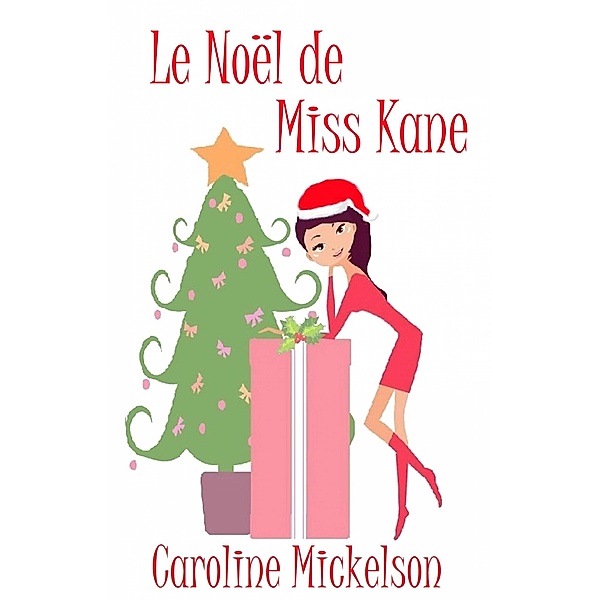 Le Noel de Miss Kane, Caroline Mickelson