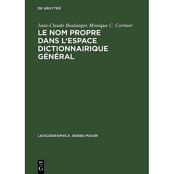 Le nom propre dans l'espace dictionnairique général / Lexicographica. Series Maior Bd.105, Jean-Claude Boulanger, Monique C. Cormier