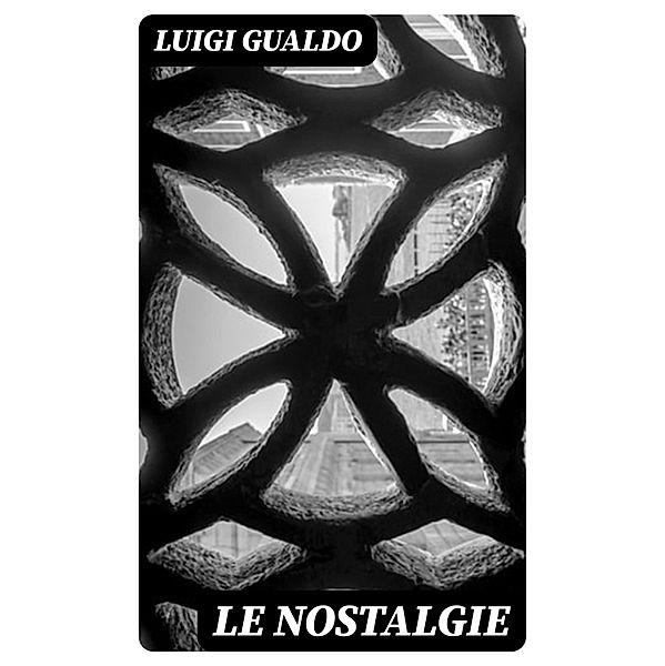 Le nostalgie, Luigi Gualdo