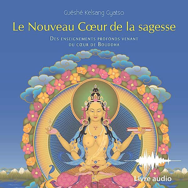 Le Nouveau Cœur de la Sagesse, Guéshé Kelsang Gyatso