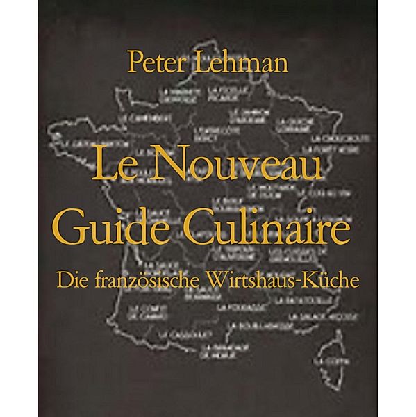 Le Nouveau Guide Culinaire, Peter Lehman