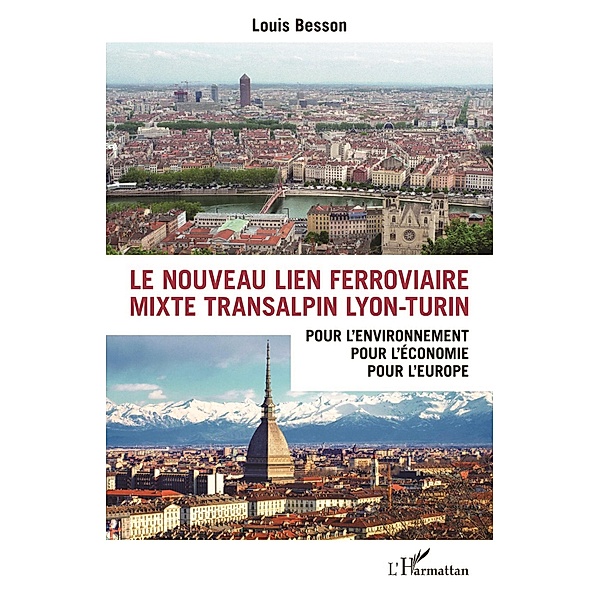 Le nouveau lien ferroviaire mixte transalpin Lyon-Turin, Besson Louis Besson