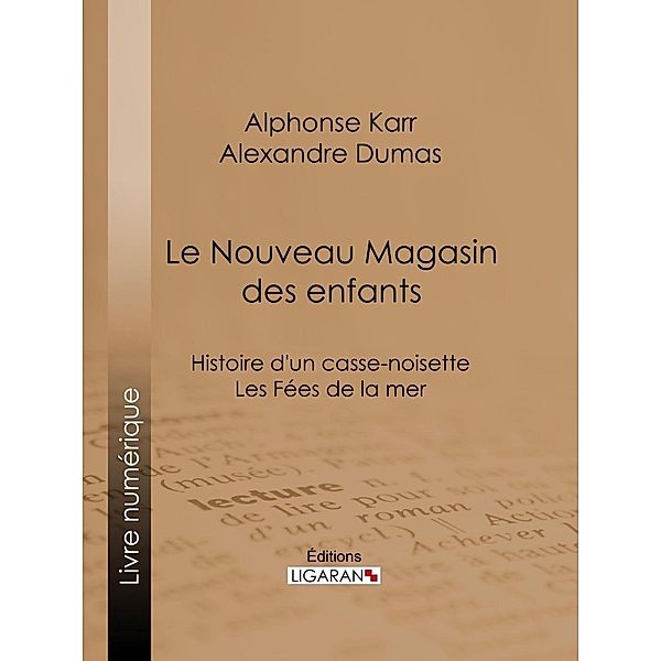 Le Nouveau Magasin des enfants, Ligaran, Alphonse Karr, Alexandre Dumas