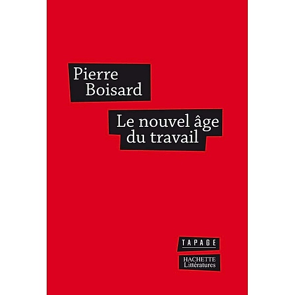 Le nouvel âge du travail / Tapage, Pierre Boisard