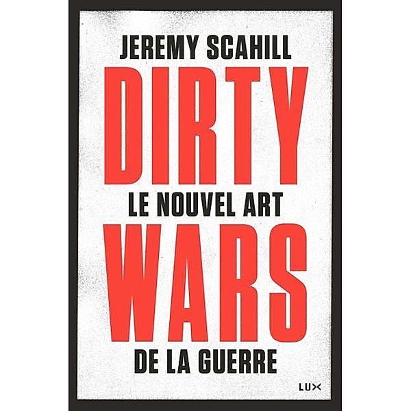 Le nouvel art de la guerre: Dirty Wars, Jeremy Scahill