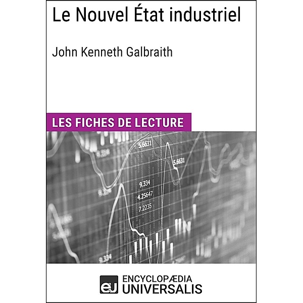 Le Nouvel État industriel de John Kenneth Galbraith, Encyclopaedia Universalis