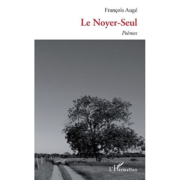 Le Noyer-Seul / Harmattan, Francois Auge Francois Auge