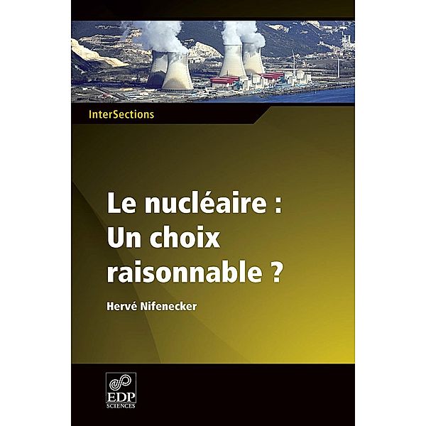 Le nucléaire : un choix raisonnable ?, Hervé Nifenecker