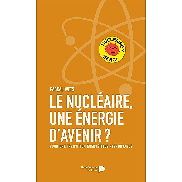 Le nucléaire, une énergie d'avenir?, Pascal Wets