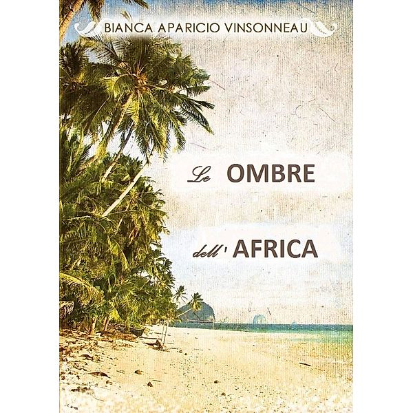 Le ombre dell'Africa, Bianca Aparicio Vinsonneau