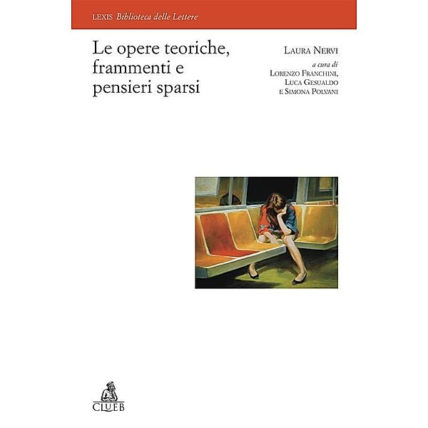 Le opere teoriche, frammentiepensierisparsi / Lexis. Biblioteca delle Lettere Bd.1, Laura Nervi