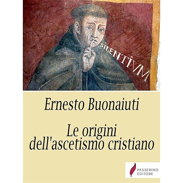 Le origini dell'ascetismo cristiano, Ernesto Bonaiuti