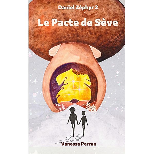 Le Pacte de Sève / Daniel Zéphyr Bd.2, Vanessa Perron