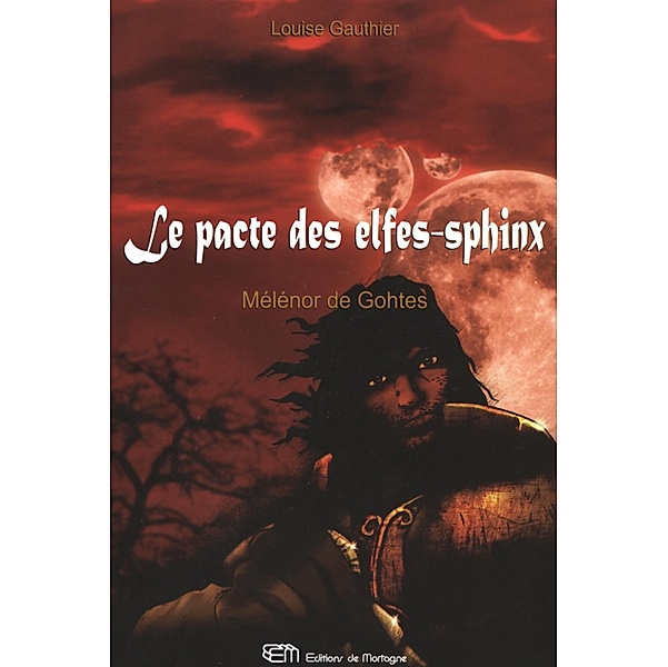 Le pacte des elfes-sphinx 1: Mélénor de Gothes / Roman fantastique, Louise Gauthier