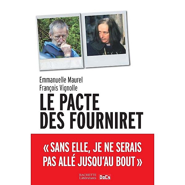 Le pacte des Fourniret / Essais et Documents, François Vignolle, Emmanuelle Maurel