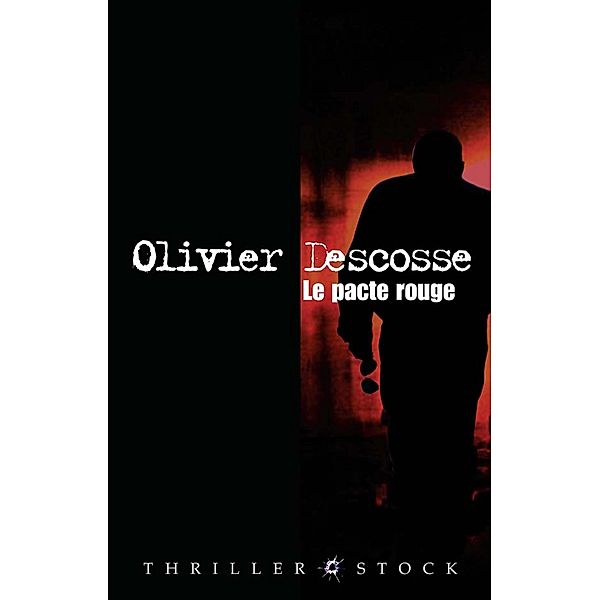 Le pacte rouge / Thrillers, Olivier Descosse