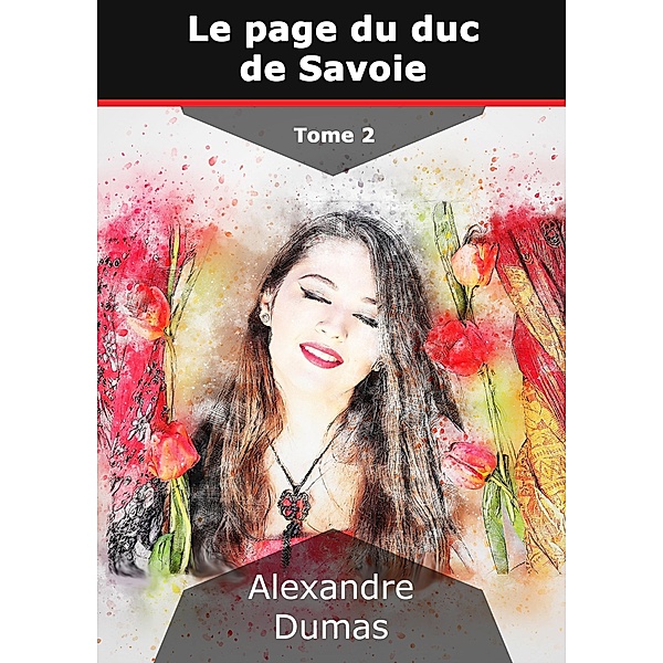 Le page du duc de Savoie, Alexandre Dumas