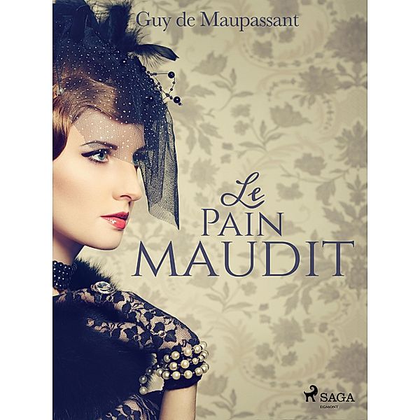 Le Pain maudit / World Classics, Guy de Maupassant