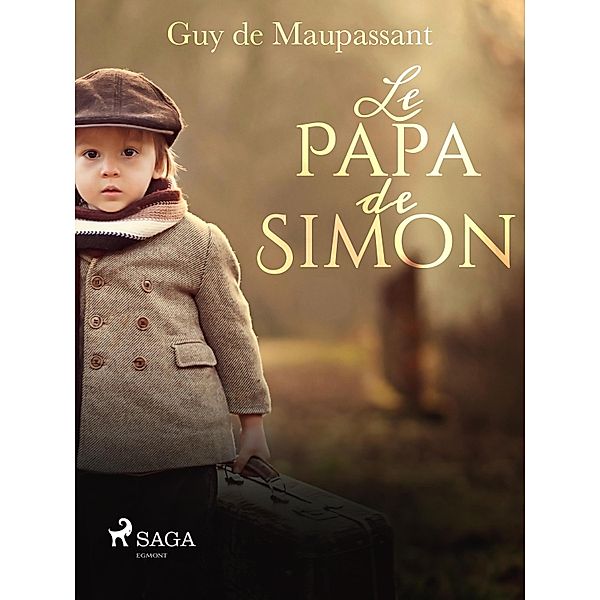 Le Papa de Simon / World Classics, Guy de Maupassant