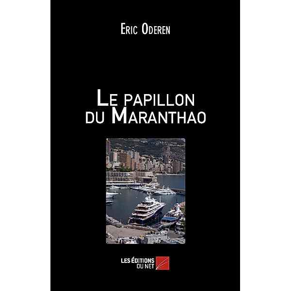 Le papillon du Maranthao / Les Editions du Net, Oderen Eric Oderen