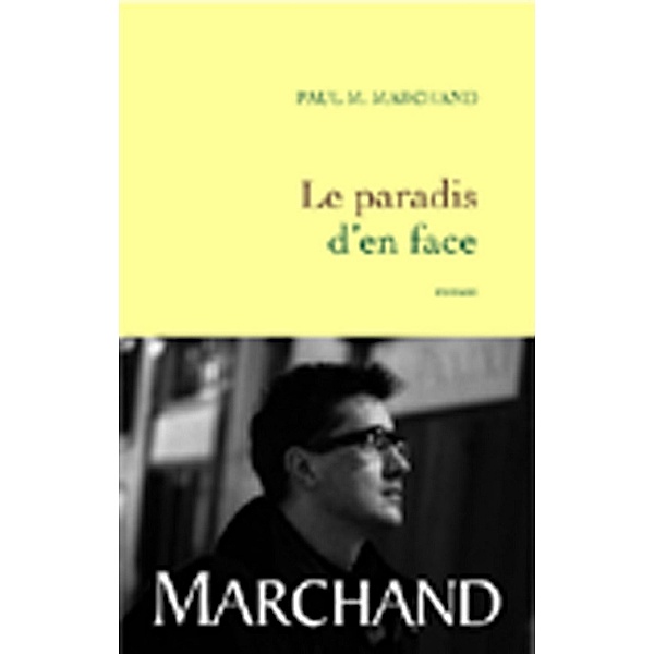 Le paradis d'en face / Littérature Française, Paul M. Marchand