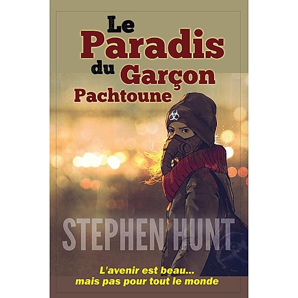 Le Paradis du Garçon Pachtoune, Stephen Hunt