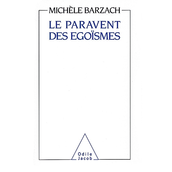 Le Paravent des egoismes, Barzach Michele Barzach