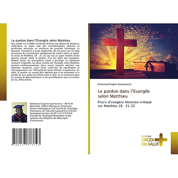 Le pardon dans l'Evangile selon Matthieu, Emmanuel Eugene Eyamouesse