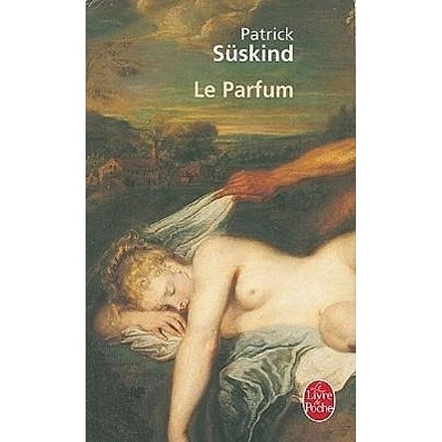 Le parfum Buch von Patrick Süskind versandkostenfrei bei Weltbild.de