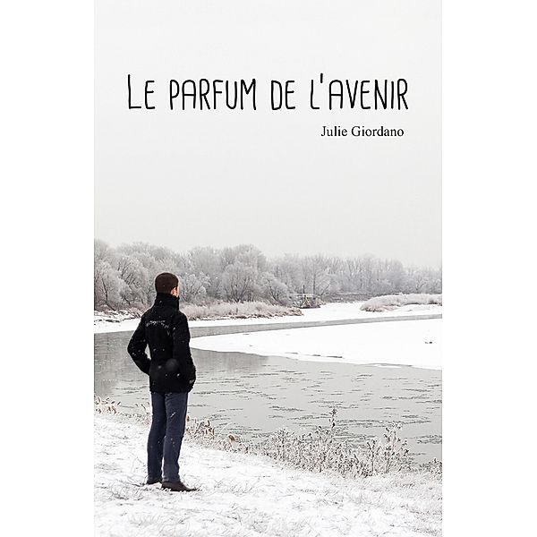 Le parfum de l'avenir / Librinova, Giordano Julie GIORDANO